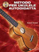 ROBERTO BETTELLI  Metodo per Ukulele Autodidatta - Con CD