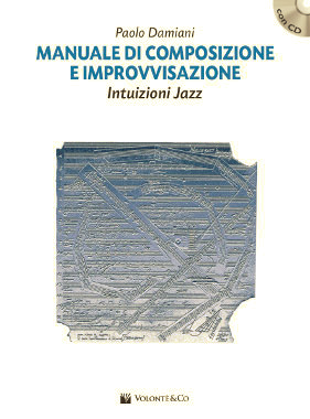 MANUALE DI COMPOSIZIONE E IMPROVVISAZIONE INTUIZIONI JAZZ - Con