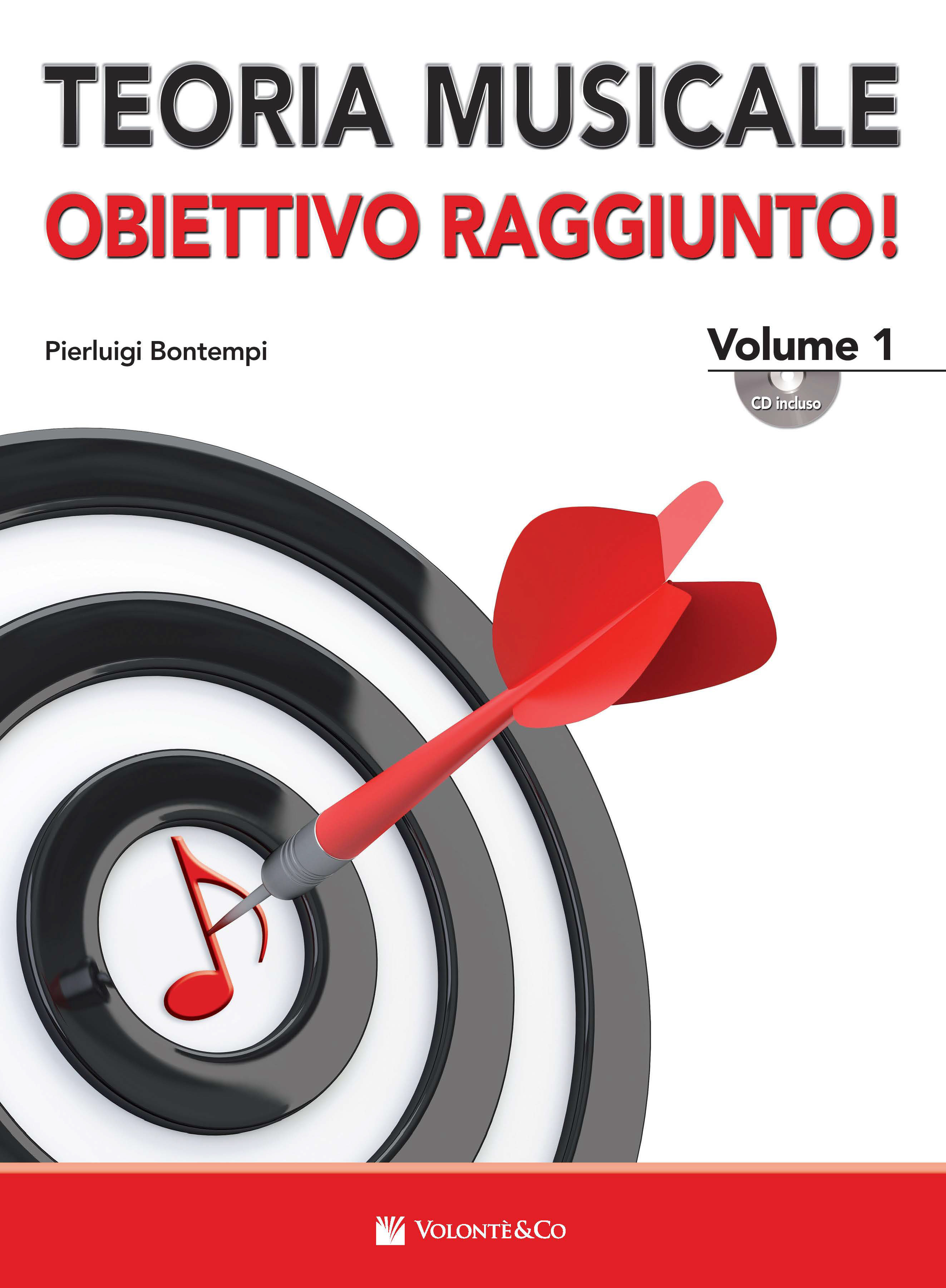 Teoria Musicale...obiettivo raggiunto! Vol. 1 Teoria Musicale...obiettivo raggiunto! Vol. 1