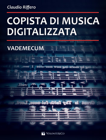 COPISTA DI MUSICA DIGITALIZZATA - VADEMECUM COPISTA DI MUSICA DIGITALIZZATA - VADEMECUM